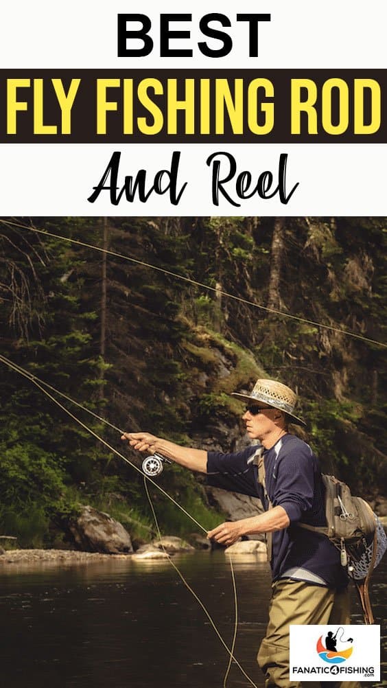 Best Fly Fishing Rod and Reel