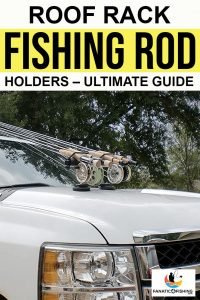 Best Roof Rack Fishing Rod Holders