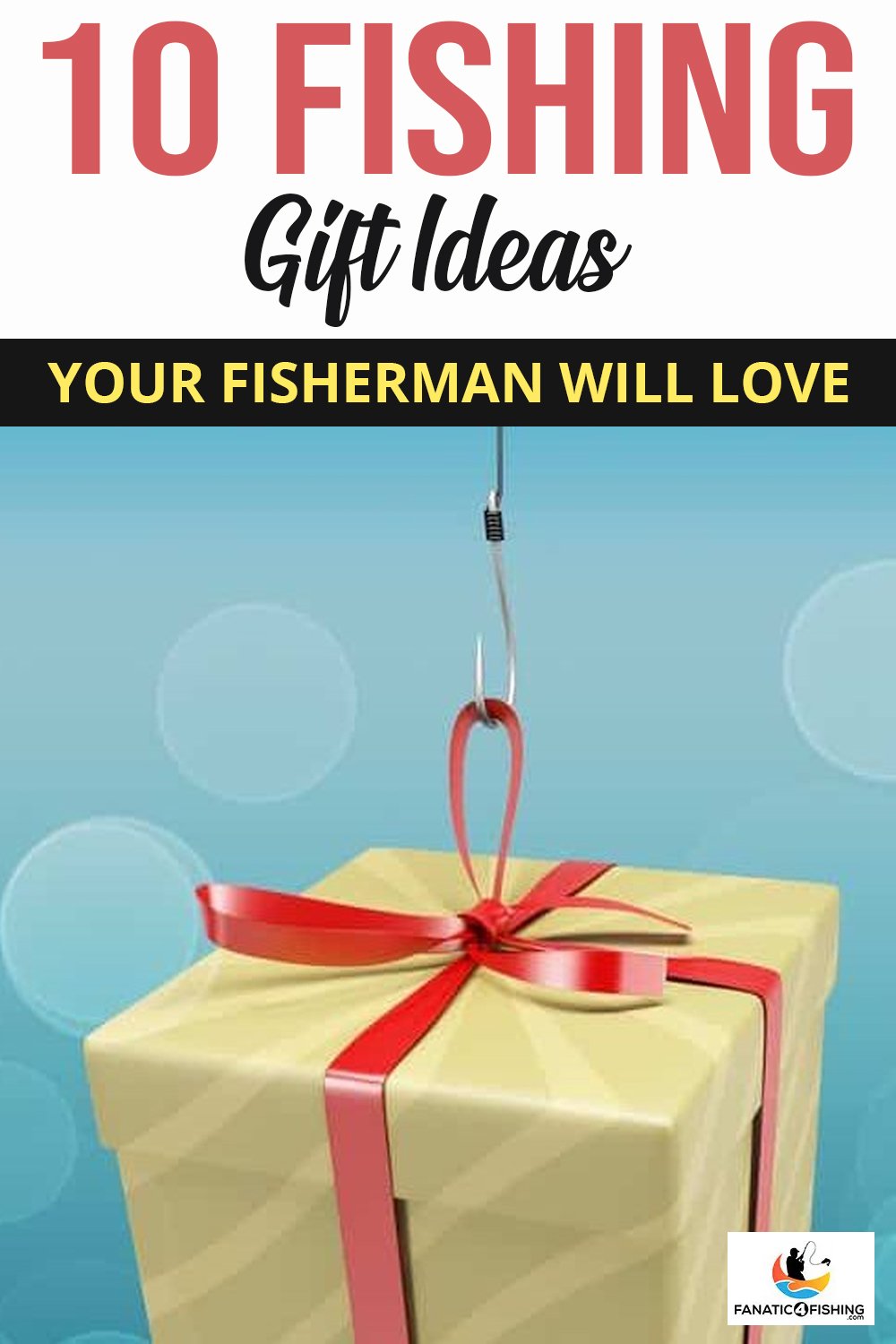 10 Fishing Gift Ideas Your Fisherman Will Love Fanatic4Fishing